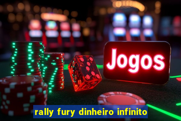 rally fury dinheiro infinito